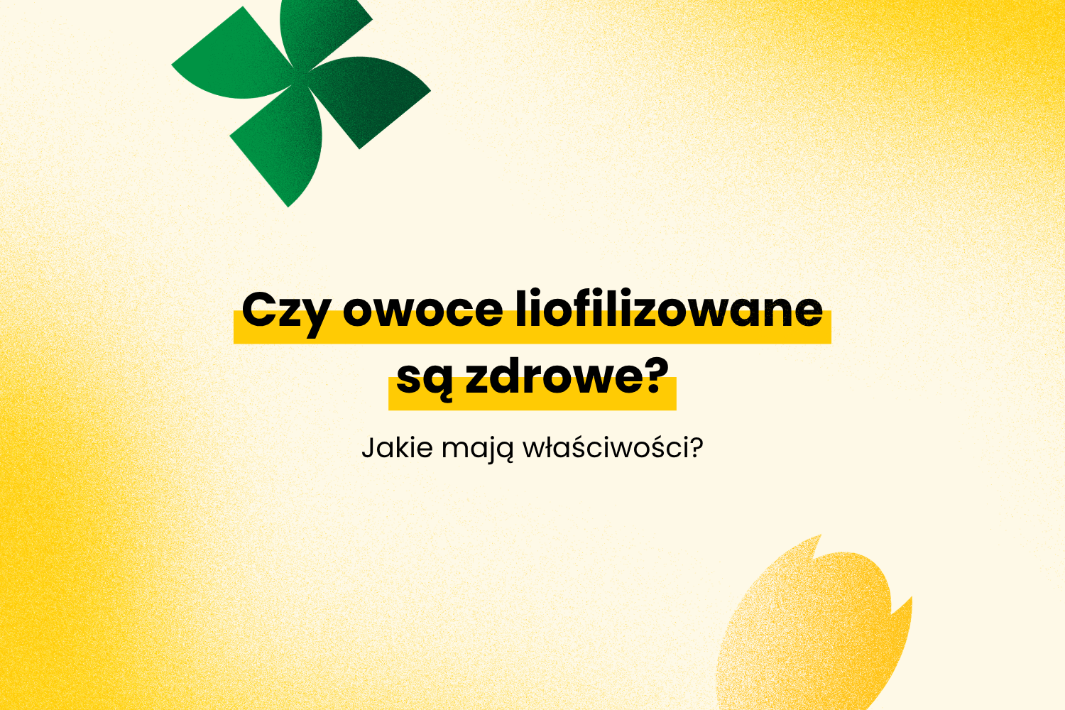 Czy owoce liofilizowane są zdrowe?