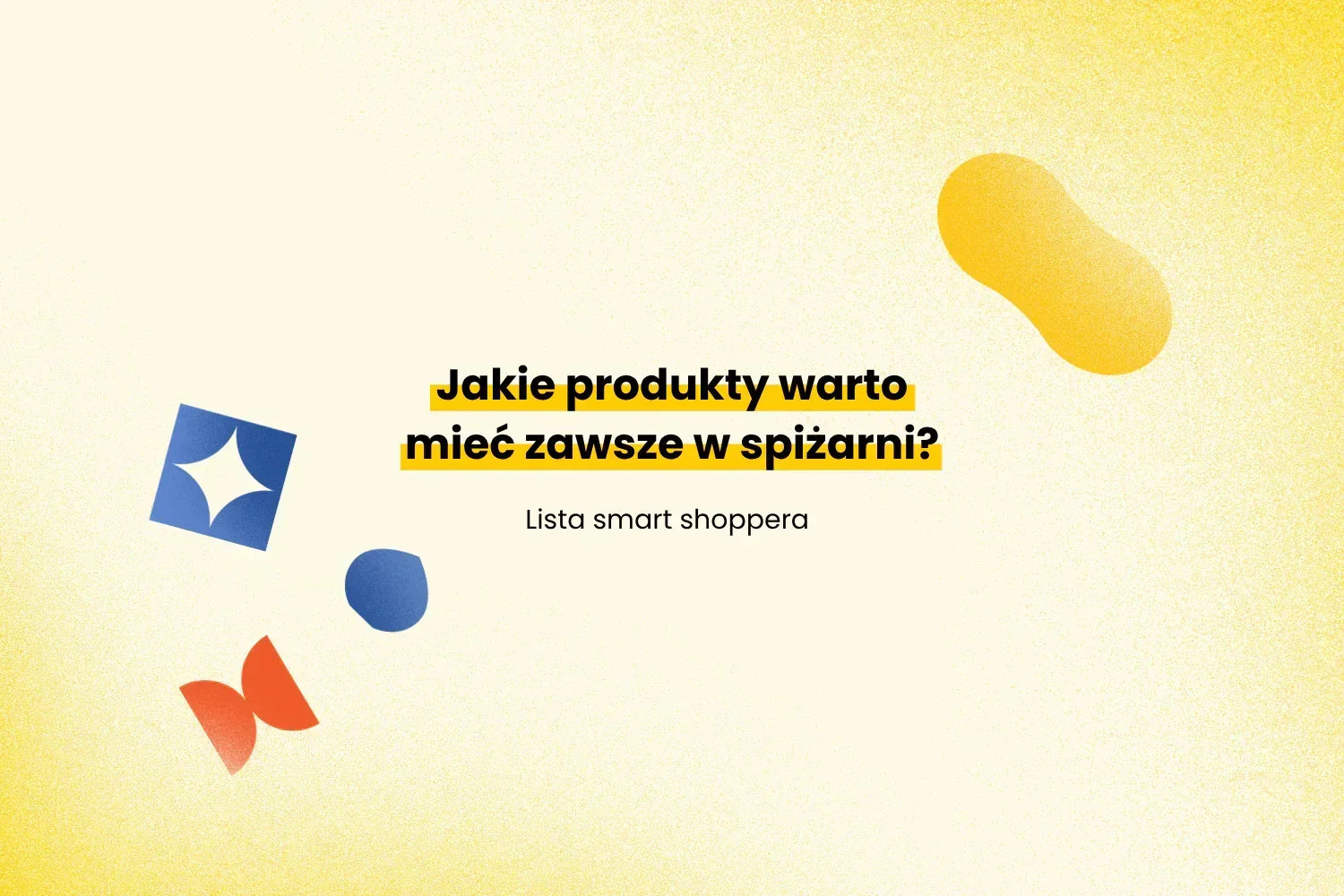 Jakie produkty warto mieć zawsze w spiżarni?