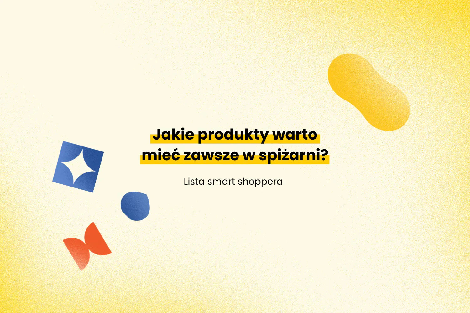 Jakie produkty warto mieć zawsze w spiżarni?