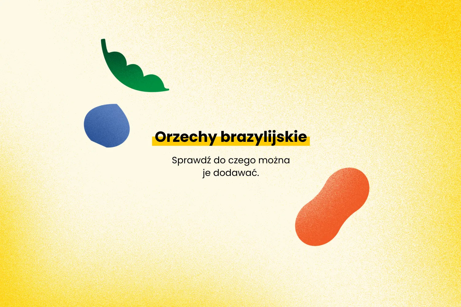 Co można zrobić z orzechów brazylijskich? Do czego dodawać?