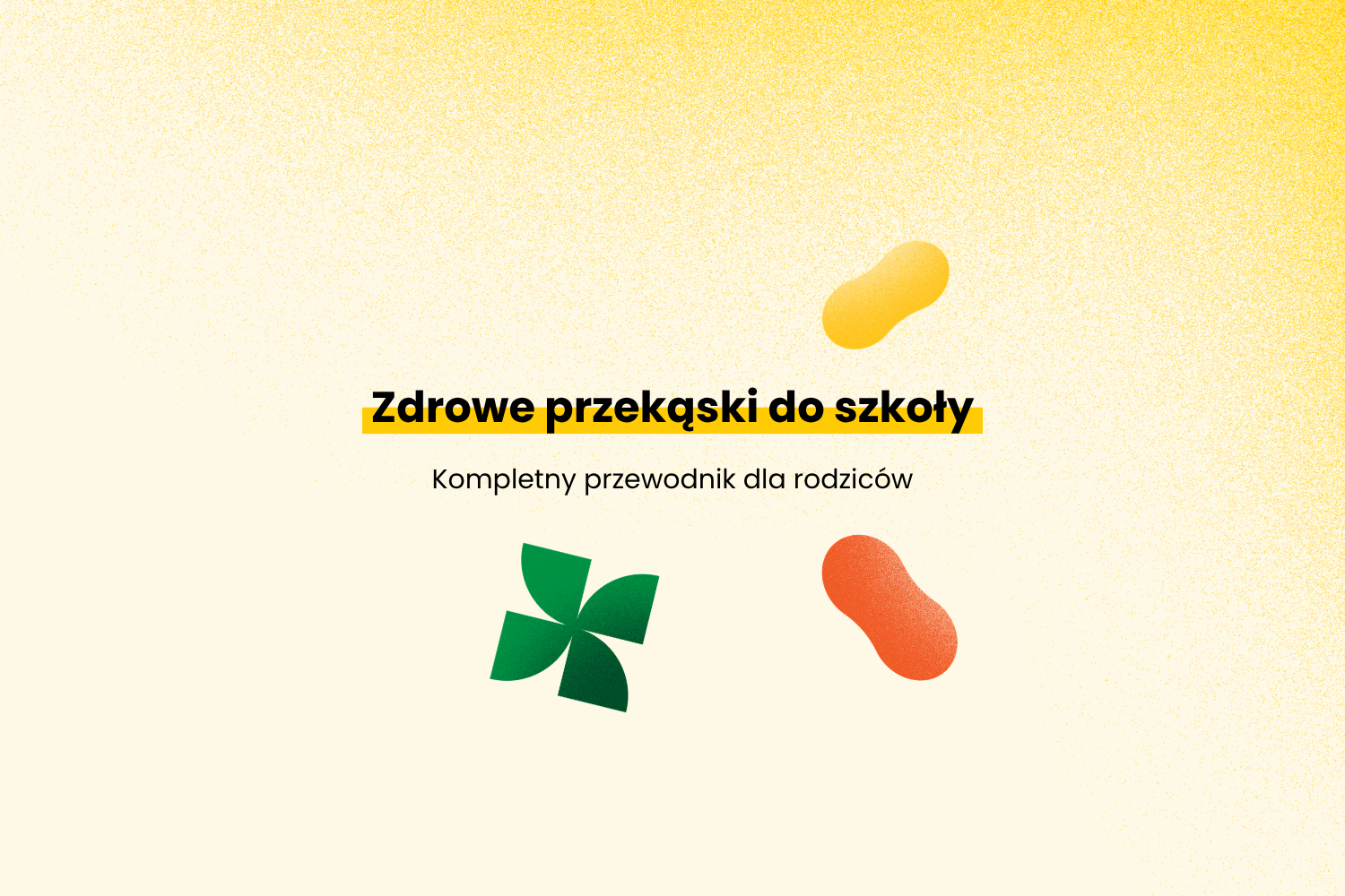 Zdrowe przekąski do szkoły