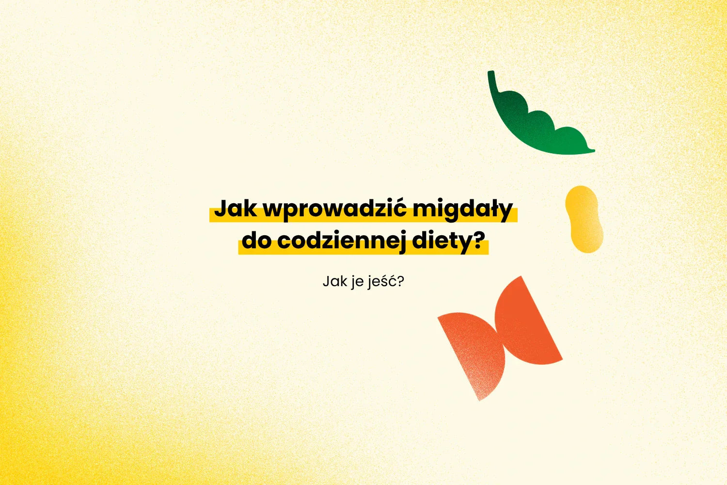 Jak wprowadzić migdały do codziennej diety?