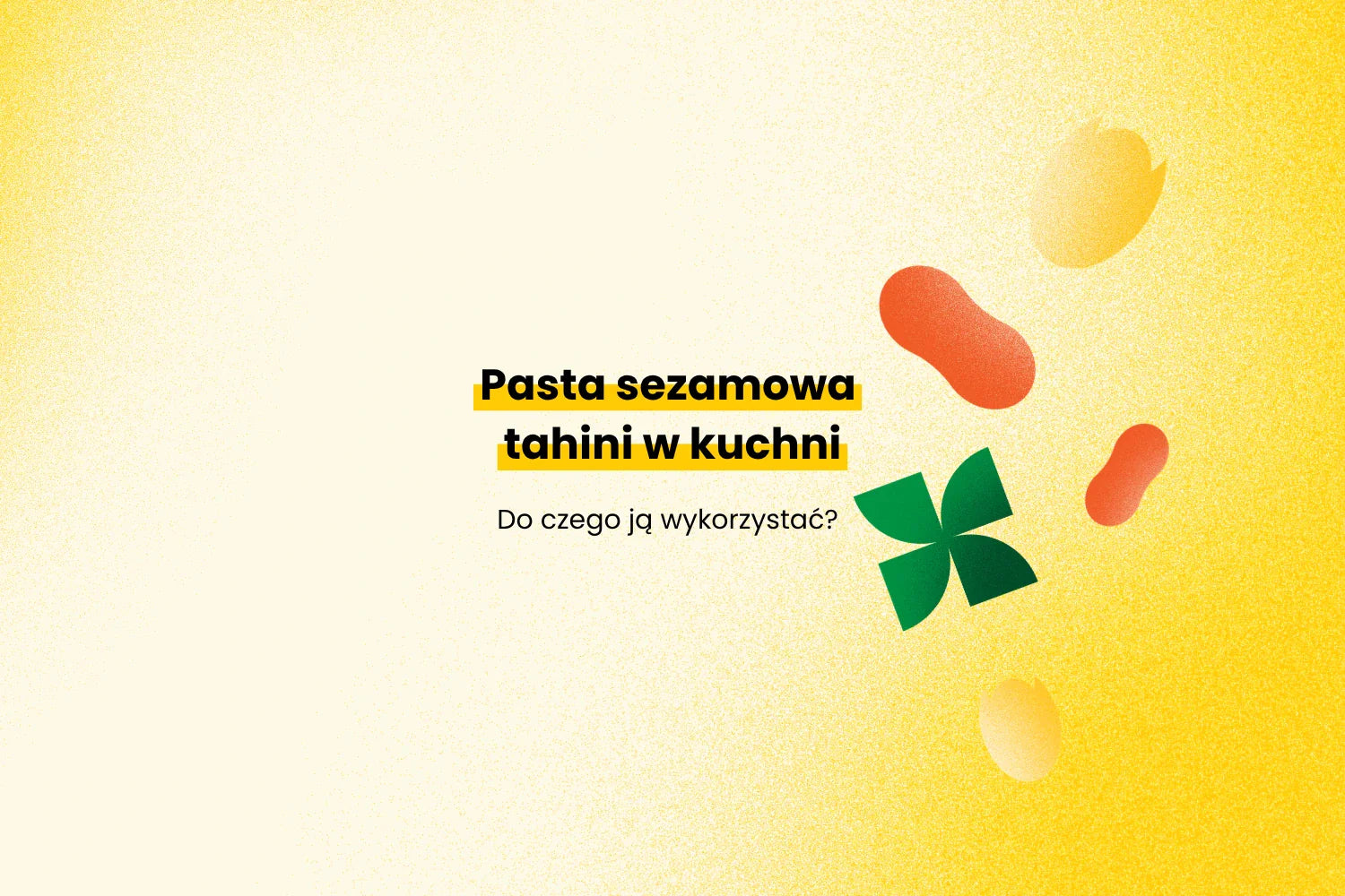 Do czego wykorzystać pastę sezamową tahini w kuchni?