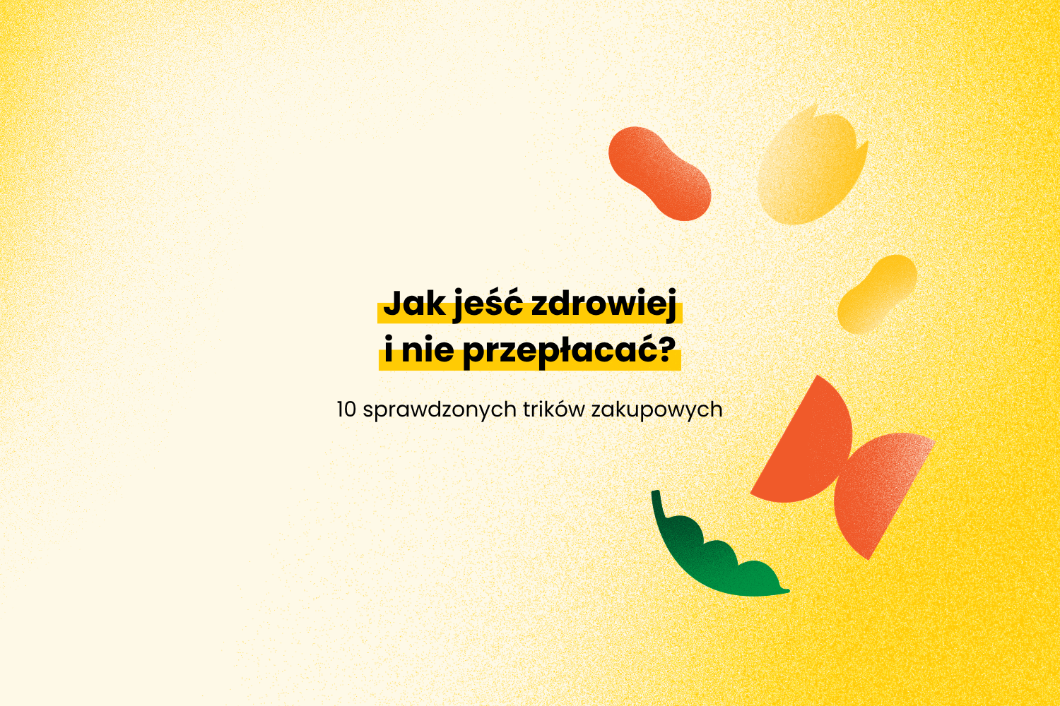 Jak jeść zdrowiej i nie przepłacać?