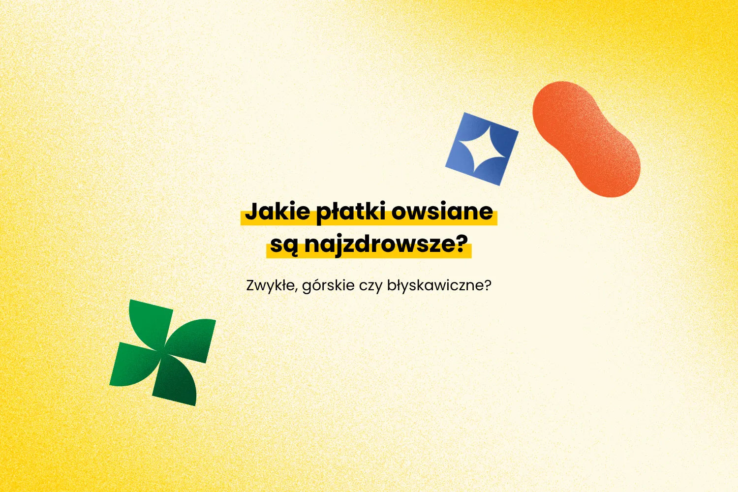 Jakie płatki owsiane są najzdrowsze?