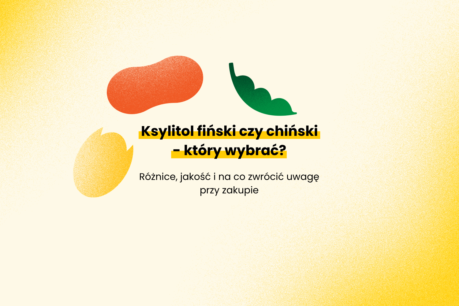 Ksylitol fiński czy chiński - który wybrać?