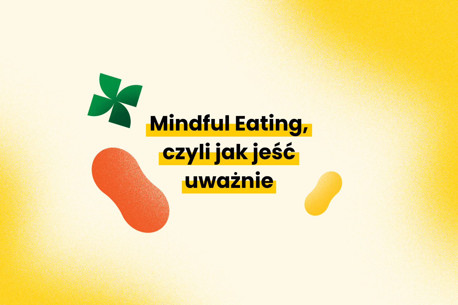 Mindful Eating, czyli jak jeść uważnie
