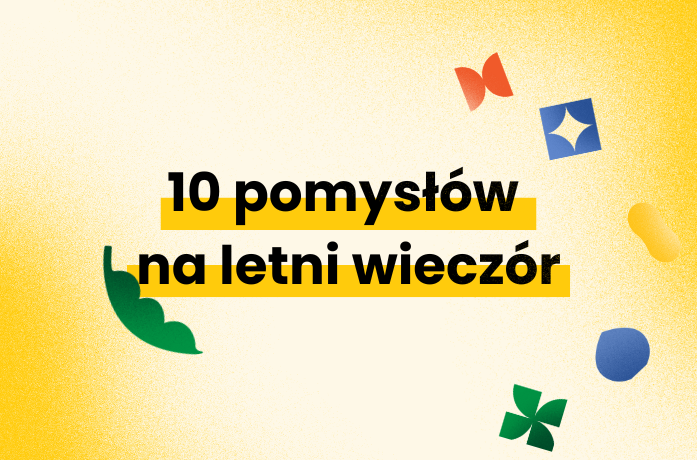 10 pomysłów na letni wieczór