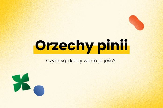 Orzechy piniowe - czym są?