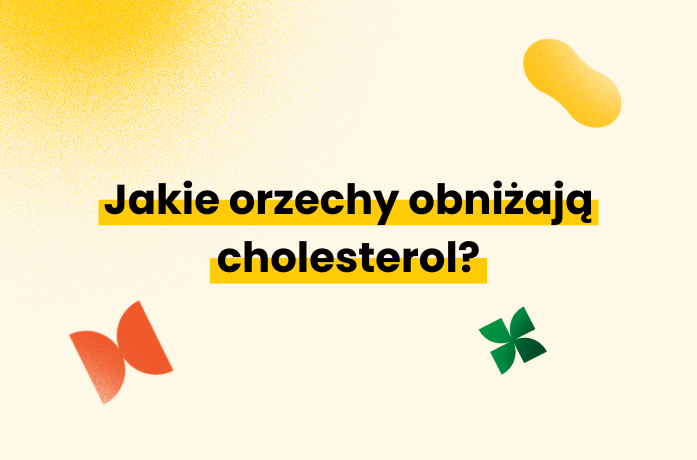 Jakie orzechy obniżają cholesterol?