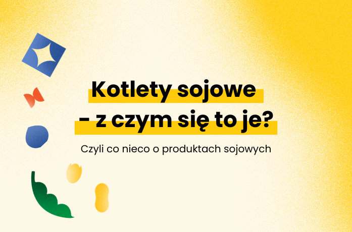 Kotlety sojowe - z czym się to je?