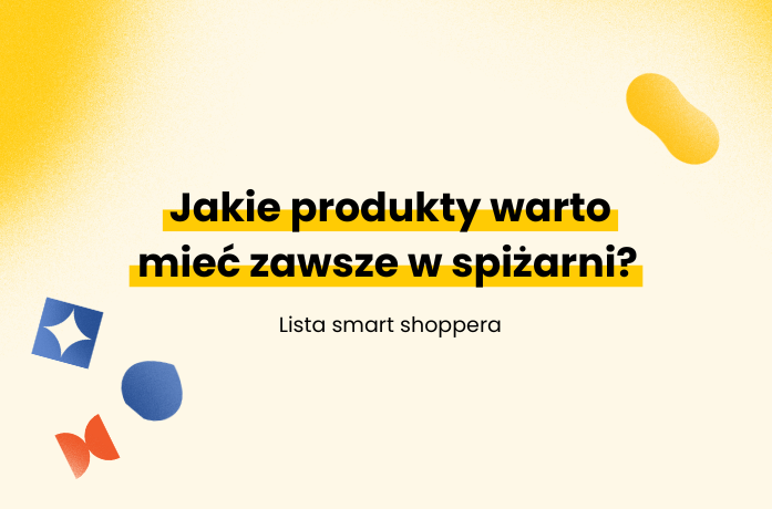 Jakie produkty warto mieć zawsze w spiżarni?