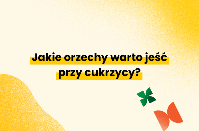 Jakie orzechy warto jeść przy cukrzycy?