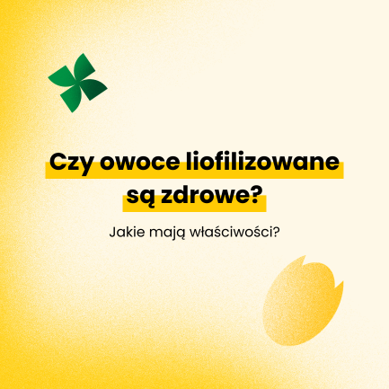Czy owoce liofilizowane są zdrowe?
