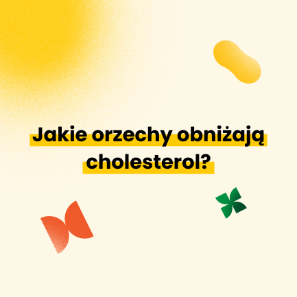 Jakie orzechy obniżają cholesterol?