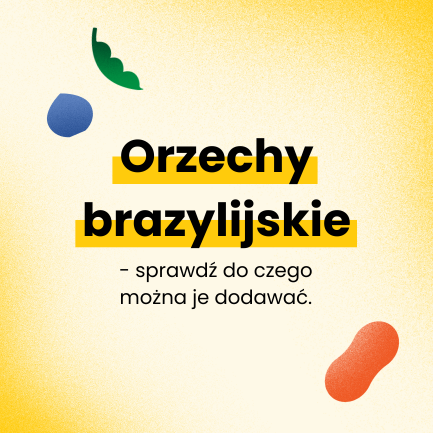 Co można zrobić z orzechów brazylijskich? Do czego dodawać?