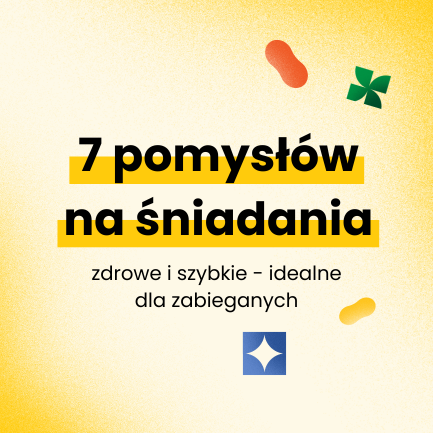 7 pomysłów na szybkie i zdrowe śniadania dla zabieganych