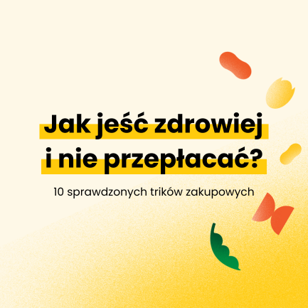 Jak jeść zdrowiej i nie przepłacać?