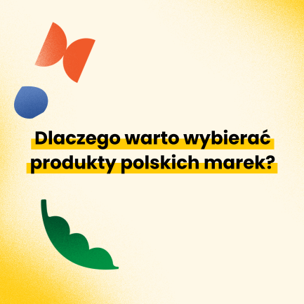 Dlaczego warto wybierać produkty polskich marek?